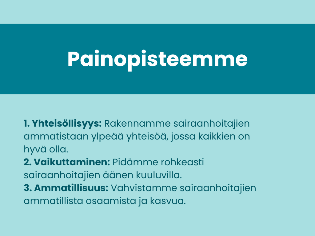 Suomen Sairaanhoitaja painottavat toiminnassaan yhteisöllisyyttä, vaikuttamista ja ammatillisuutta.